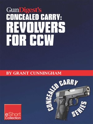 cover image of Gun Digest's Revolvers for CCW Concealed Carry Collection eShort